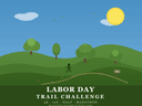 Labor Day Trail Challenge Marathon • Half Marathon • 10K • 5K • 1 Hour